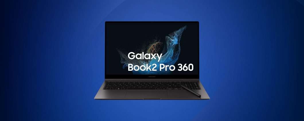 Samsung Galaxy Book2 Pro 360: su Amazon è in SUPER SCONTO (-42%)