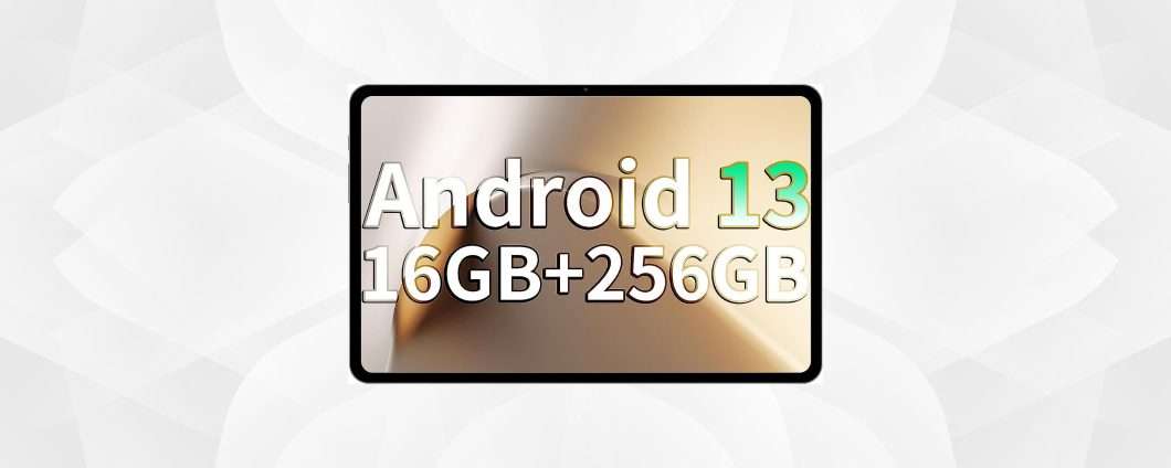 Potente tablet Android 13 con 2K e 16GB RAM: 100€ di sconto con coupon