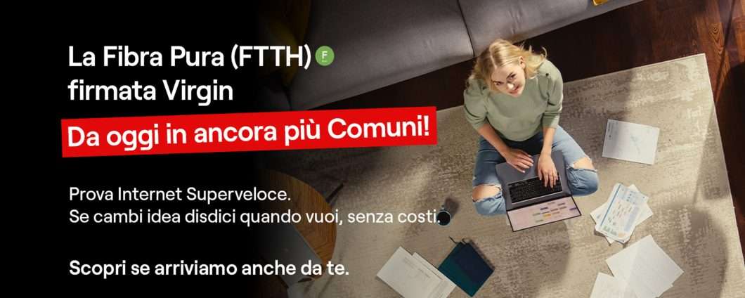 Virgin Fibra: FTTH a meno di 25€. E ricevi 3 mesi di Infinity+ gratis