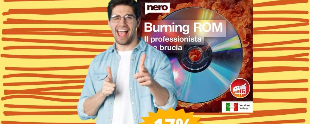 Nero Burning ROM 2023: finalmente è in SCONTO su Amazon