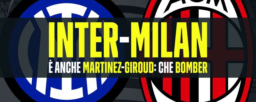 Inter-Milan è anche Martinez-Giroud: che bomber