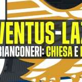 Juventus-Lazio: sciogliendo i nodi Chiesa e Pogba