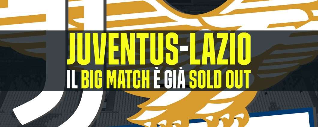 Juventus-Lazio: il big match è già sold out