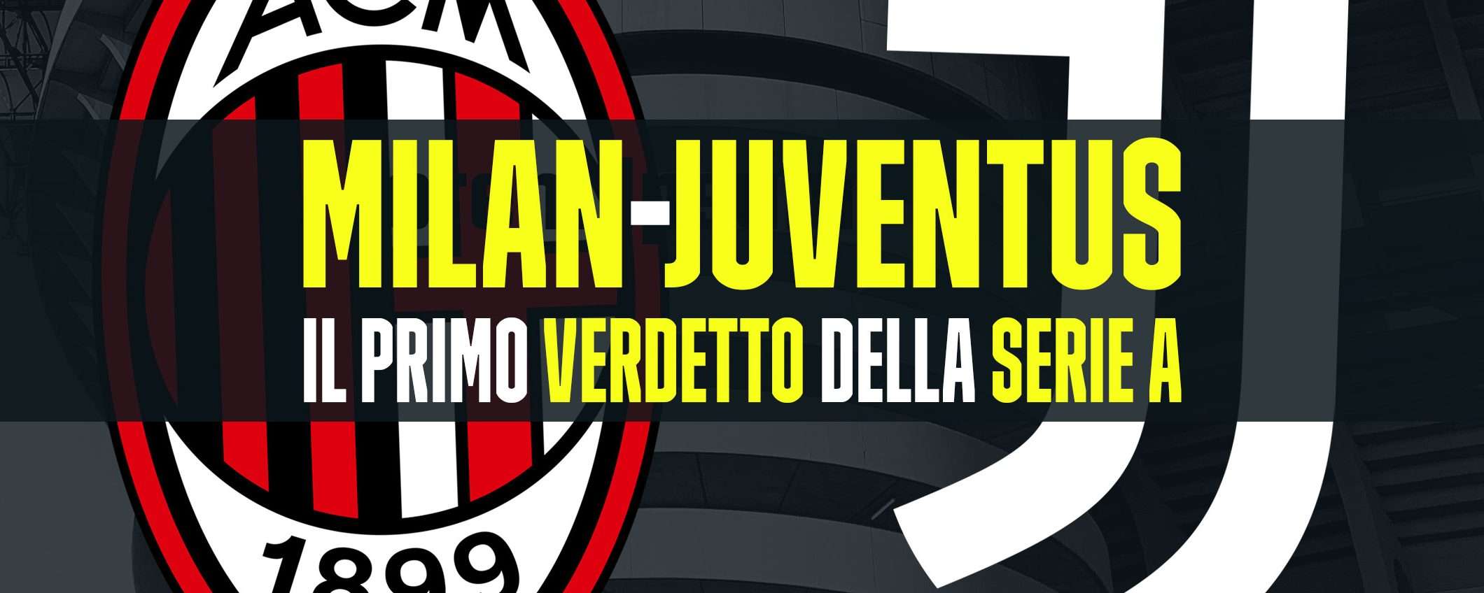 Milan-Juventus: luci a San Siro per il big match