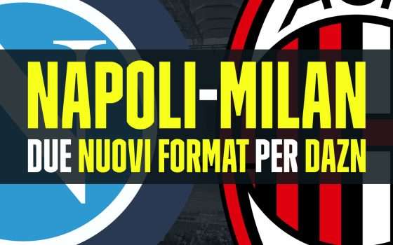 DAZN lancia due nuovi format in vista di Napoli-Milan