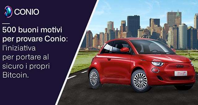 Custodisci i Bitcoin in Conio: prova a vincere una Nuova Fiat 500 100% elettrica e fino a 500 euro di cashback