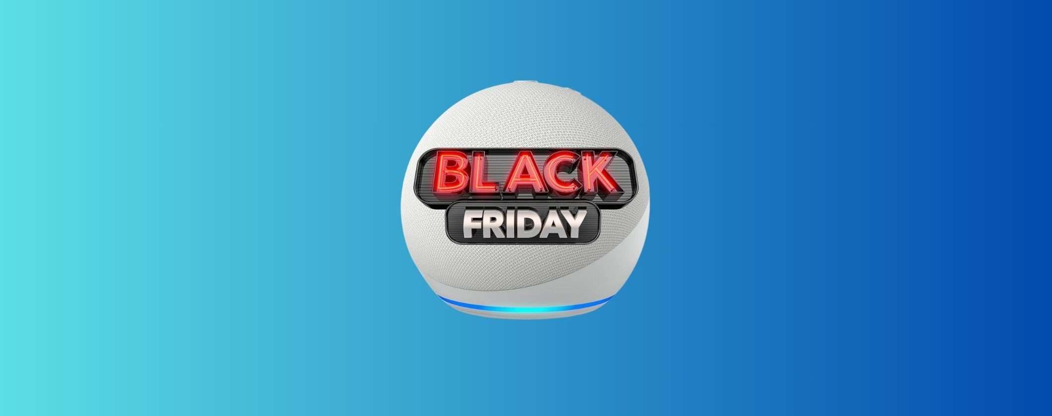 Echo Dot 5 a 21€ è un REGALO del Black Friday di Amazon