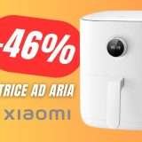 La Friggitrice ad Aria Xiaomi CROLLA del -46% su Amazon!