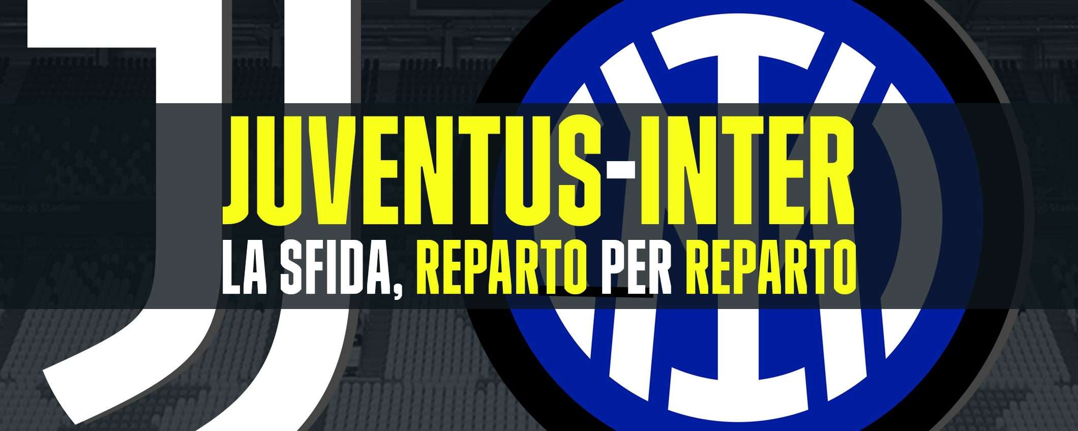 Juventus-Inter: il derby d'Italia, reparto per reparto