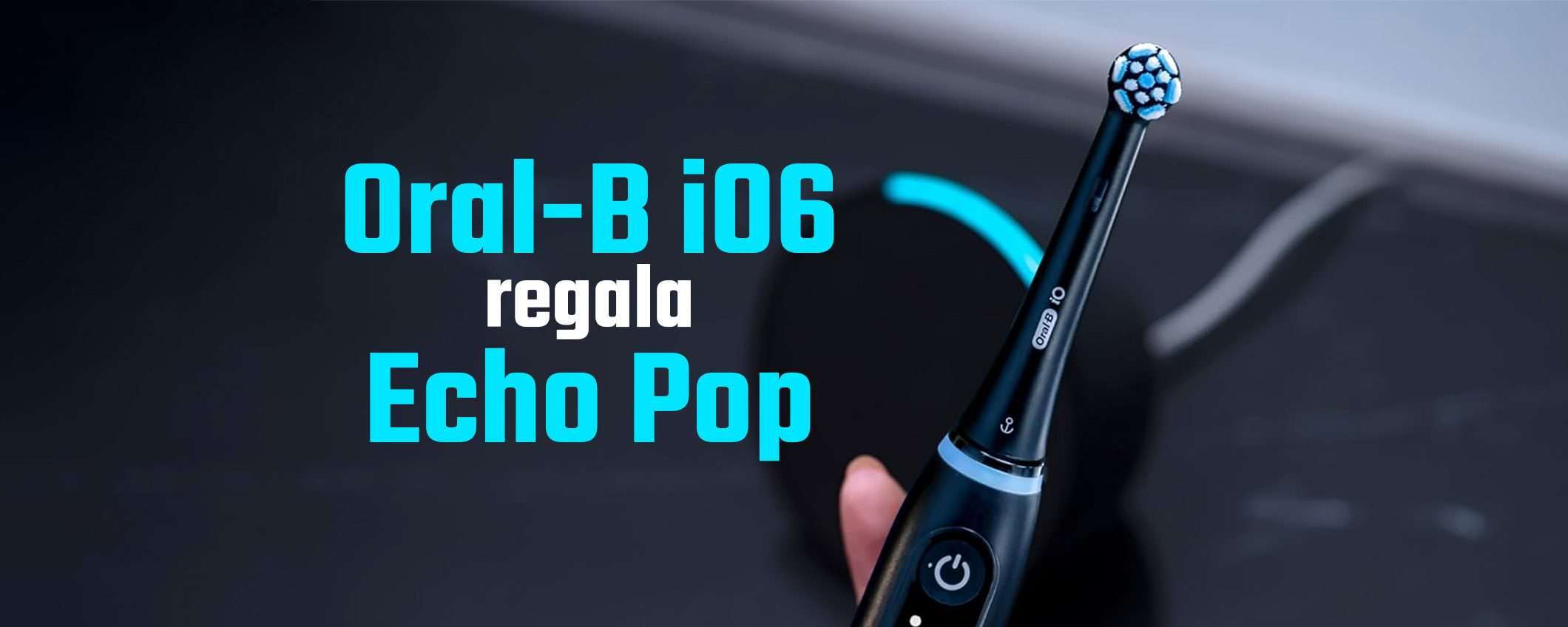 Echo Pop in regalo con lo spazzolino elettrico Oral-B