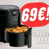 FAI PRESTO: la Friggitrice ad Aria Moulinex sta andando a ruba!