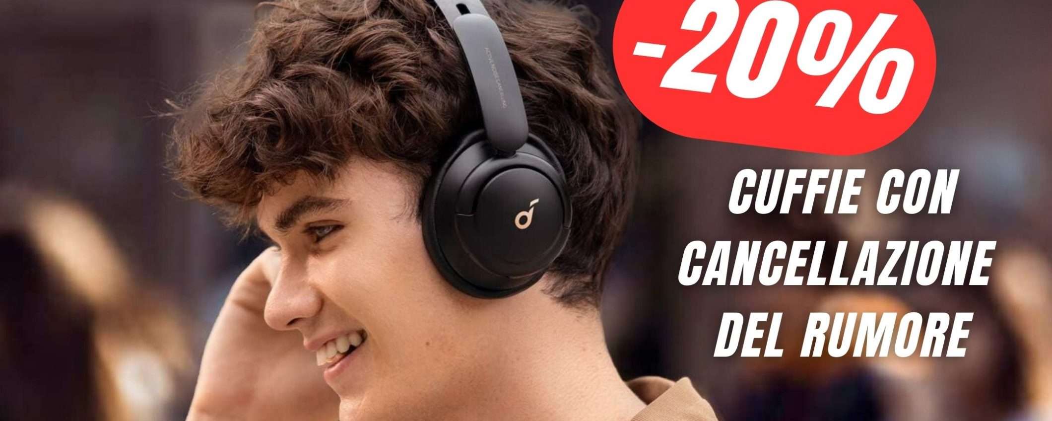 COUPON DEL 20% per queste fantastiche Cuffie Bluetooth con ANC!