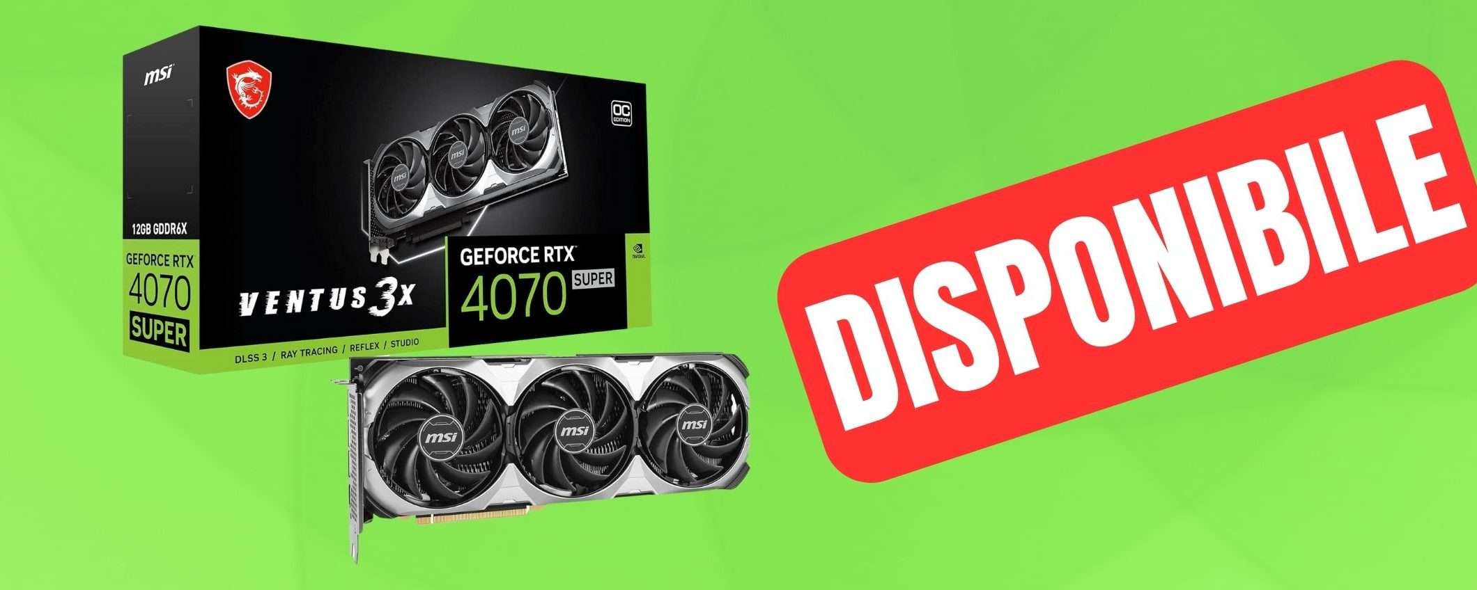 GeForce RTX 4070 Super DISPONIBILE su Amazon: consegna immediata