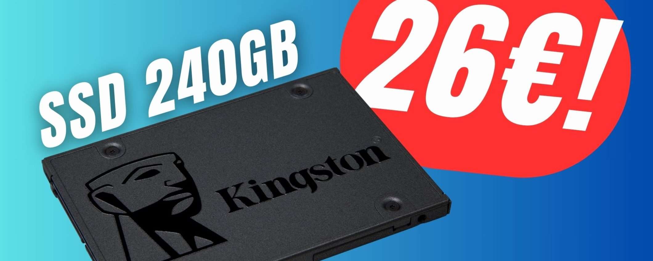 L'SSD Kingston da 240GB costa 26€ con lo SCONTO