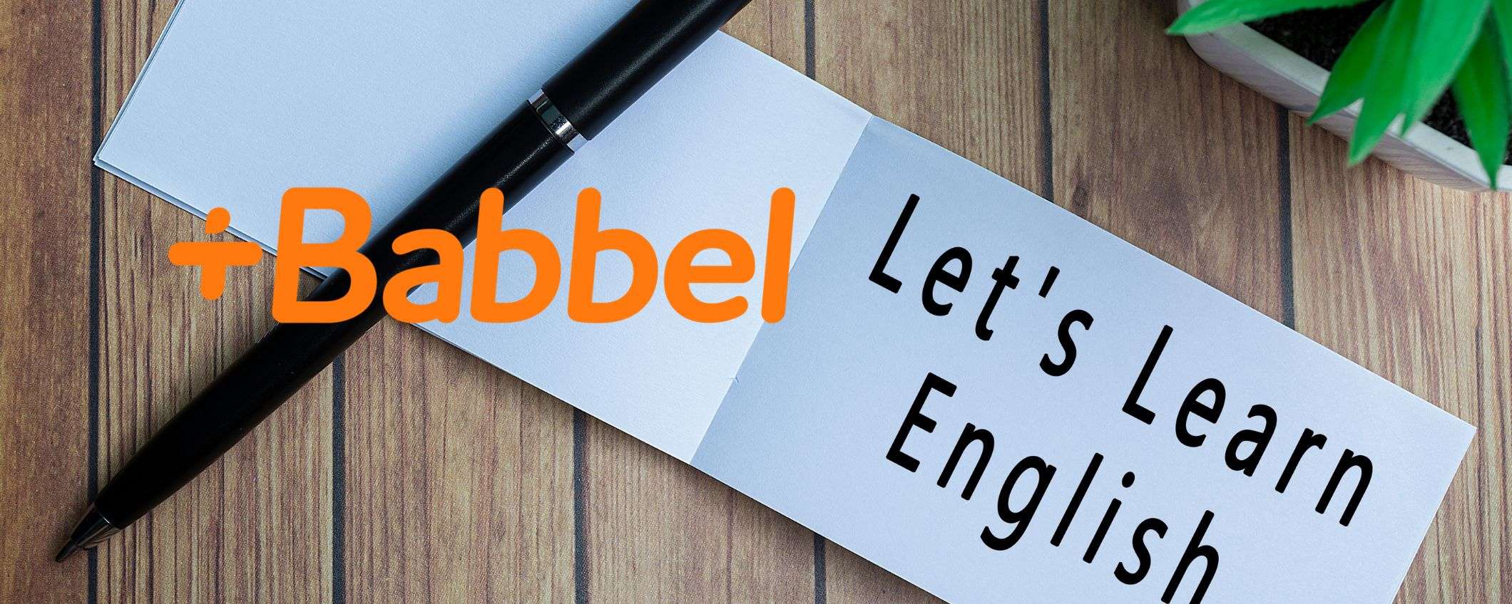 Babbel: impara una nuova lingua con attività motivanti da 5,99€