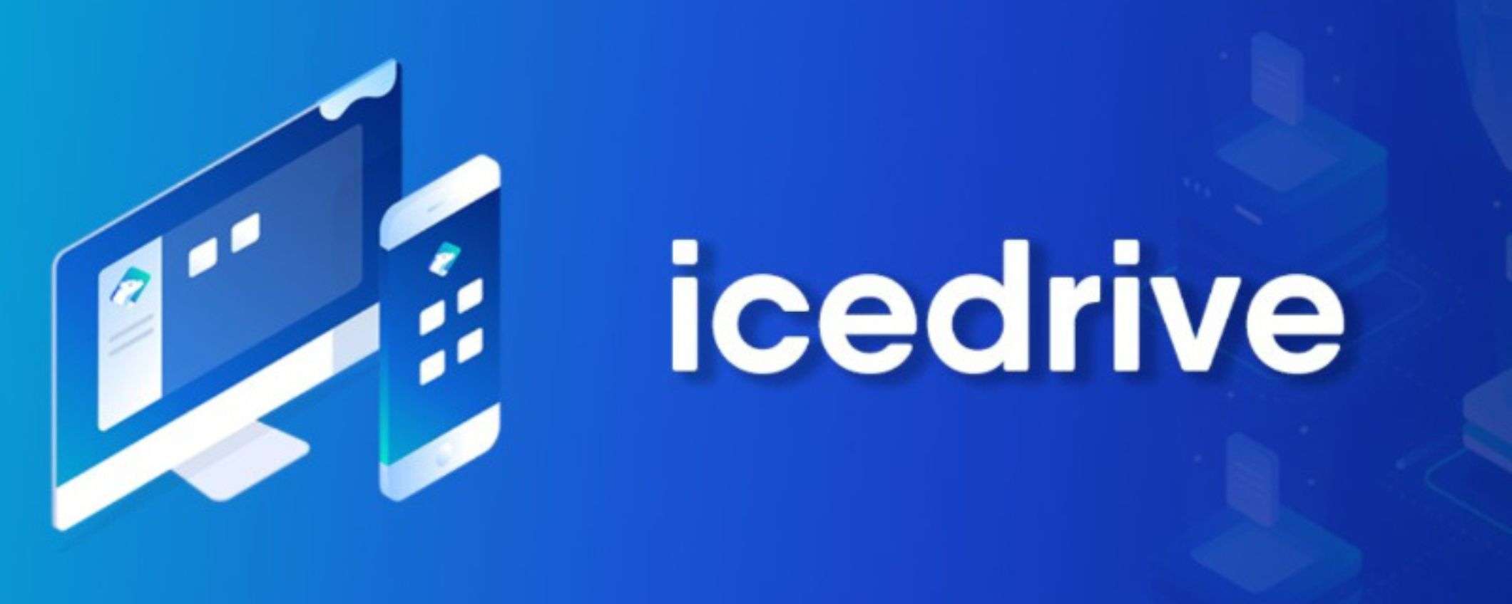 IceDrive: crea un account e hai uno spazio cloud da 10GB gratis