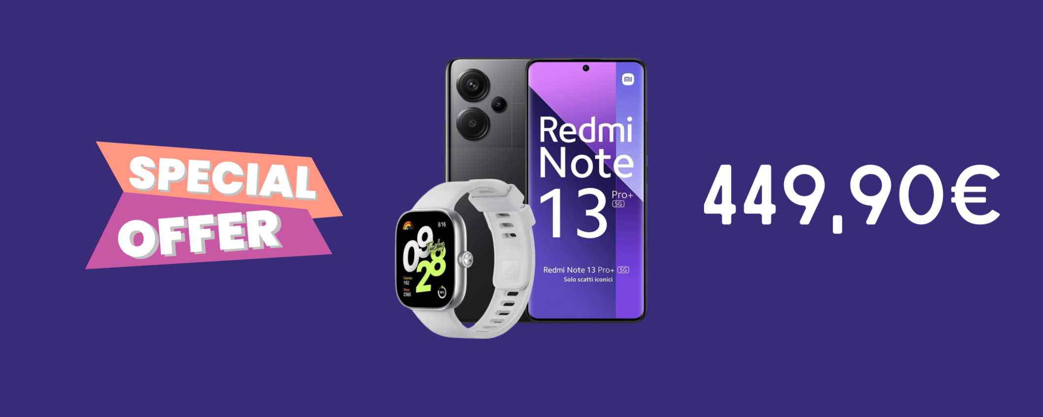 Redmi Note 13 Pro+ 5G e Redmi Watch 4 ad un SUPER prezzo