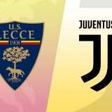 Lecce-Juventus: formazioni e come vederla in streaming