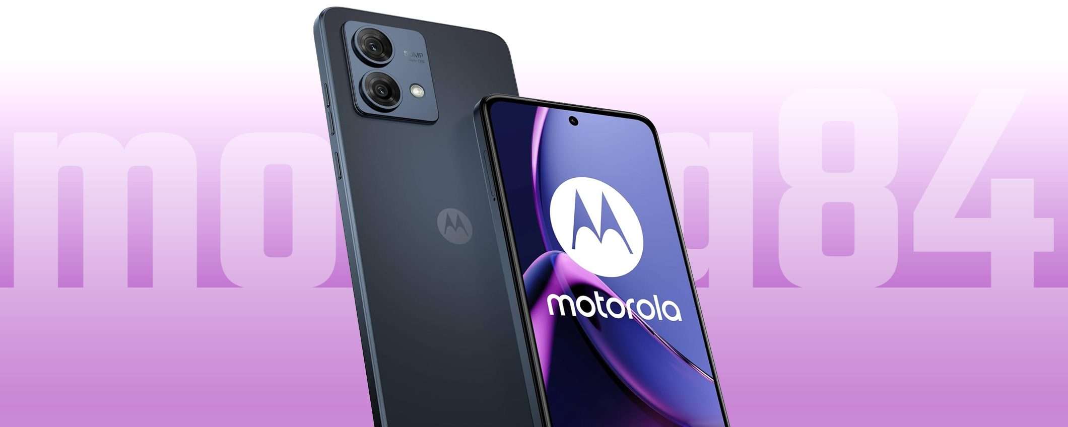 GIÙ IL PREZZO per lo smartphone Motorola moto g84