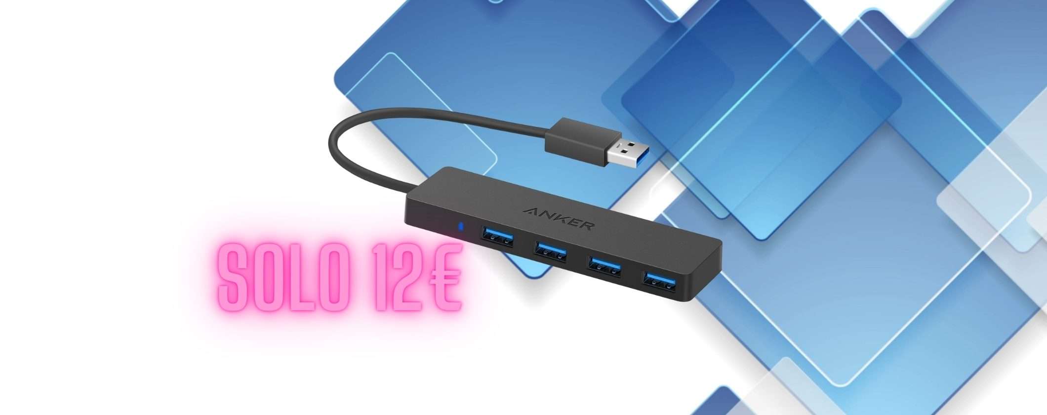 Hub Anker USB-A 4 PORTE a soli 12€ su Amazon, fai l'affare