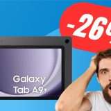 Samsung Galaxy Tab A9+ costa solo 229€ grazie a questo SCONTO
