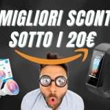 I migliori SCONTI sotto i 20€ su Amazon (c'è anche XIAOMI)