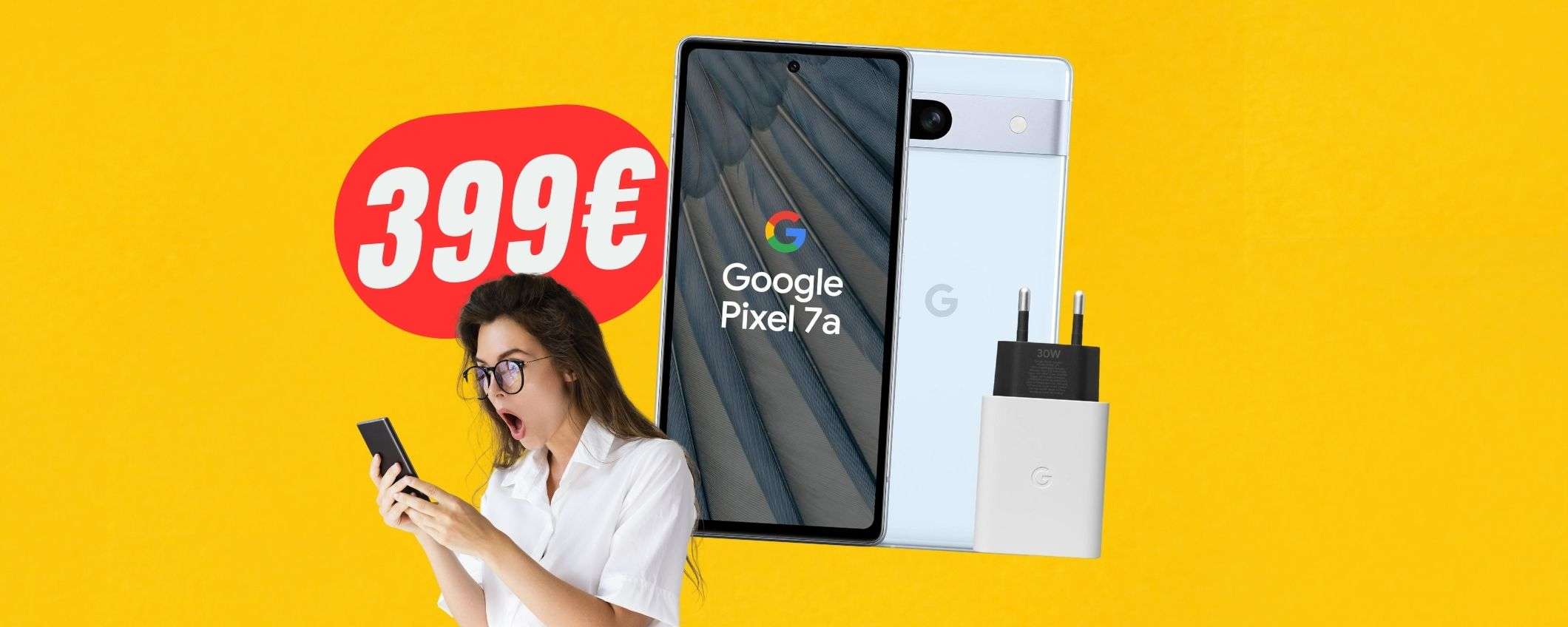 Google Pixel 7a (con caricatore) a 399€ è una BOMBA!