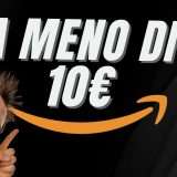 Le migliori OFFERTE sotto i 10€ (ci sono anche due videogiochi!)