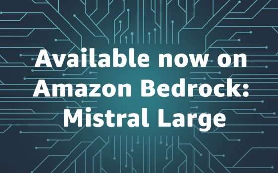 AWS rilascia Mistral Large per Amazon Bedrock