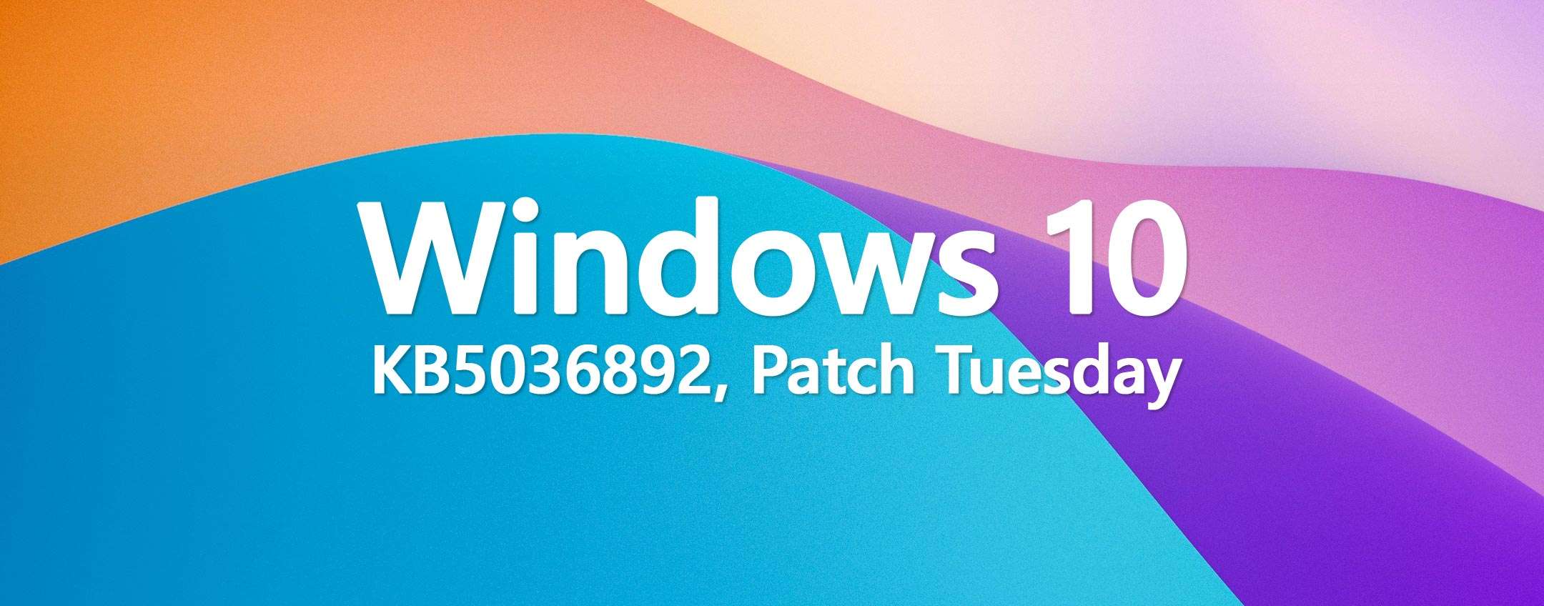 Window Path Download Windows 10 KB5036892: in download il nuovo Patch Tuesday