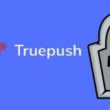 Truepush addio: il servizio di push notification chiude il 31 agosto 2024