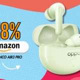 OPPO Enco Air3 Pro sono tuoi: colorati, belli e suonano una BOMBA (-18%)