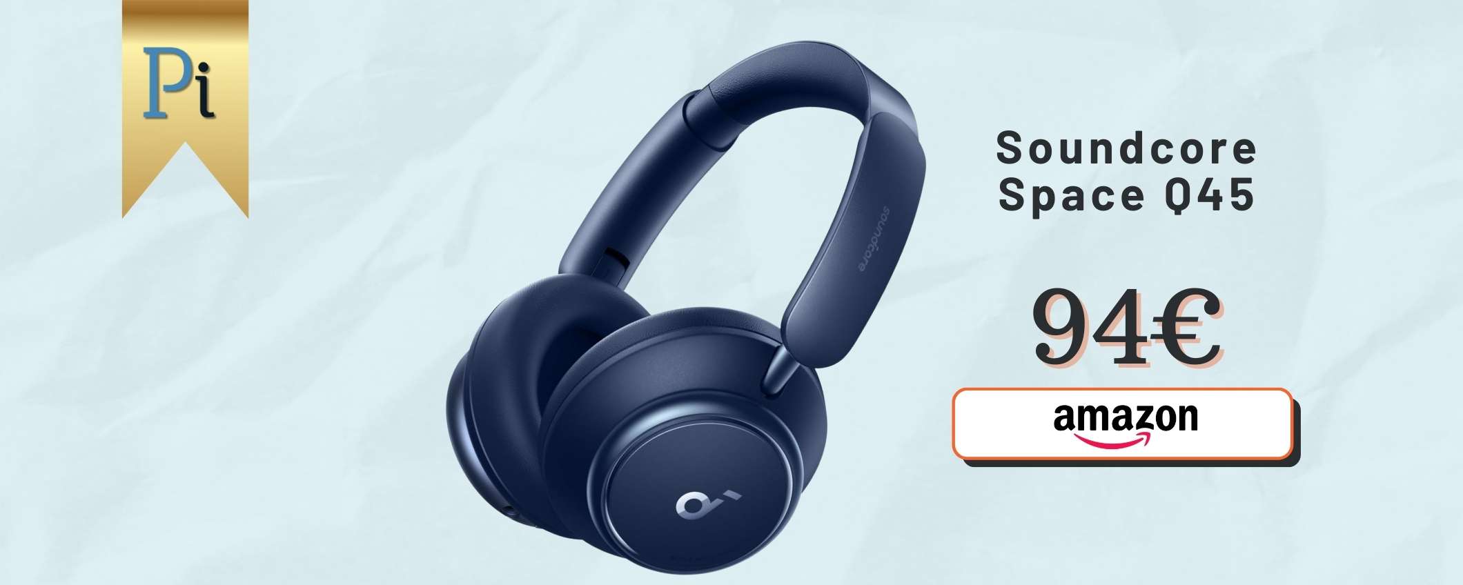 Soundcore Space Q45 ti teletrasportano ad ogni utilizzo, ora in promo