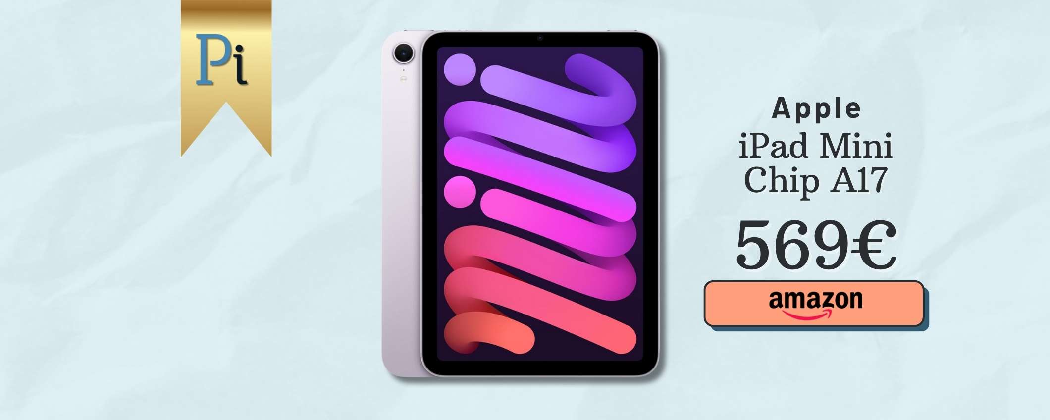 iPad mini con chip A17 Pro è tuo, ora in sconto (pagamento in 5 rate)