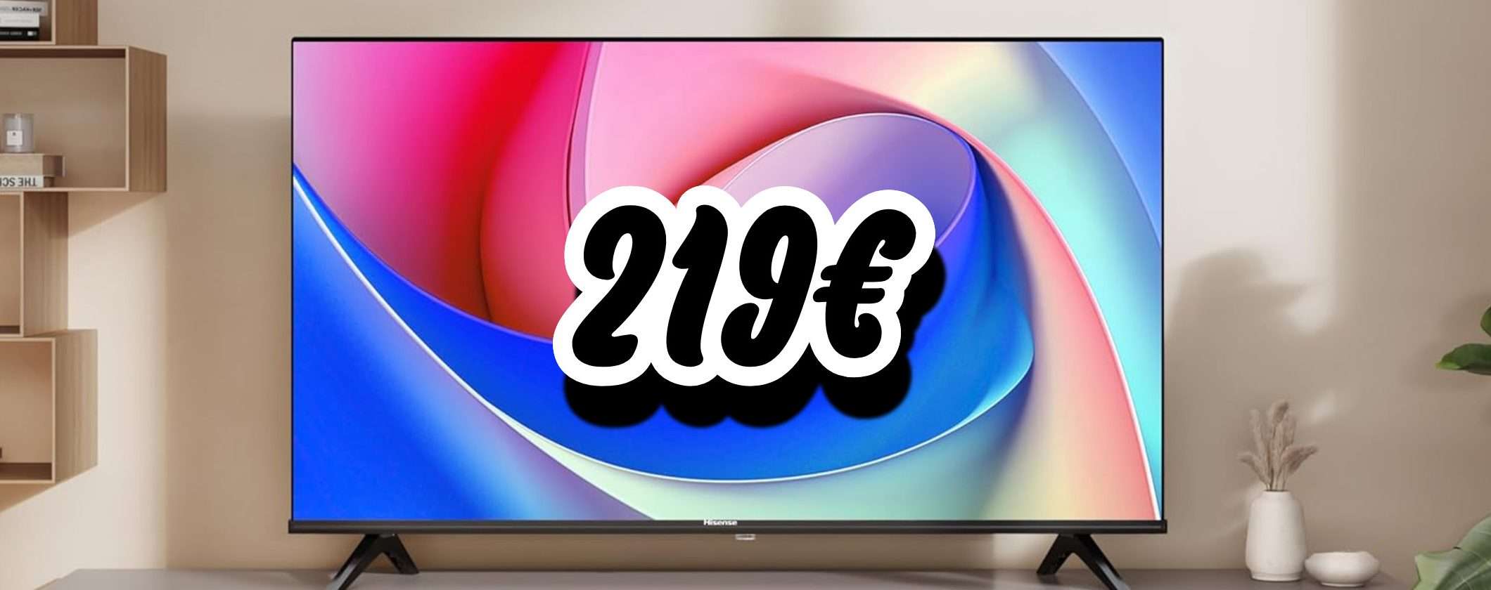 Solo 219€ per la Hisense TV 40