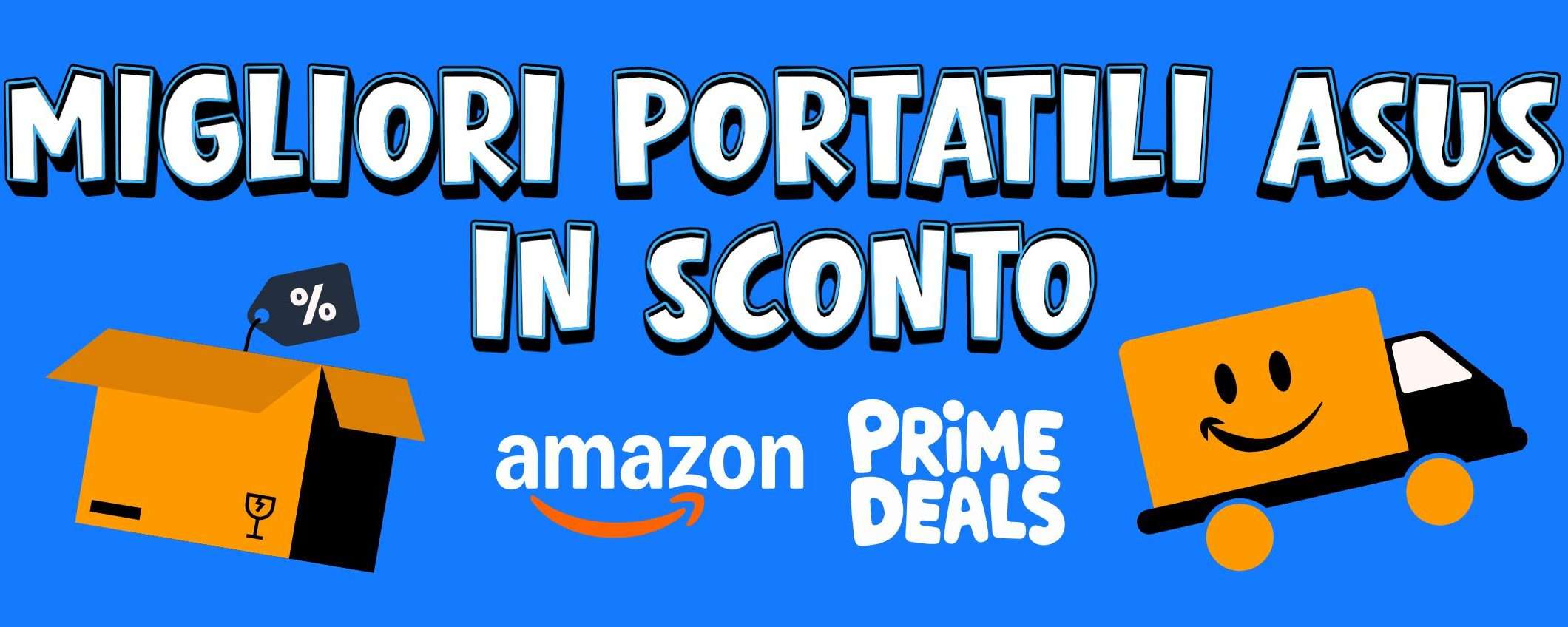 Festa delle Offerte Prime 2025: i migliori portatili ASUS in sconto