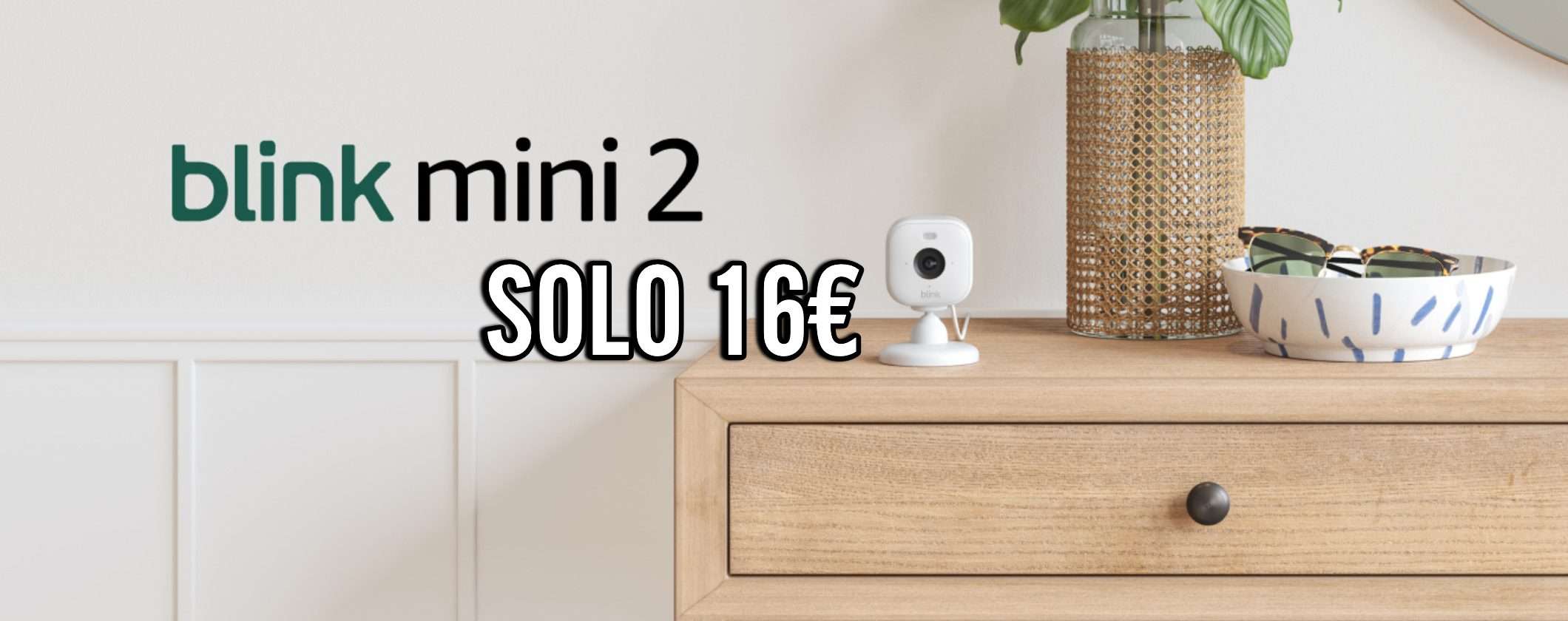 Blink Mini 2 a metà prezzo: l'occasione d'oro a 16€ su Amazon