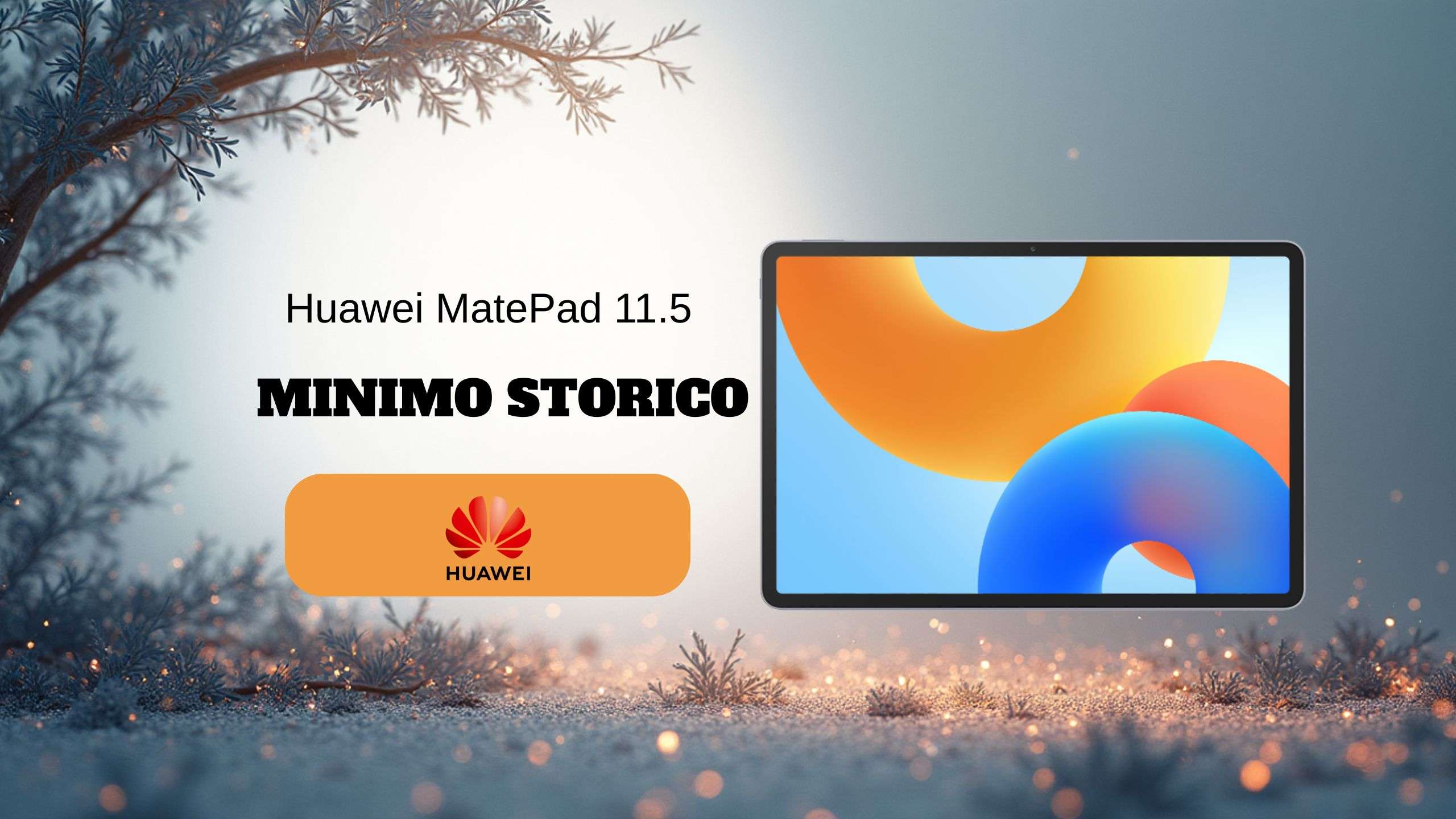 Huawei MatePad 11.5 con display PaperMatte in offerta al nuovo minimo storico