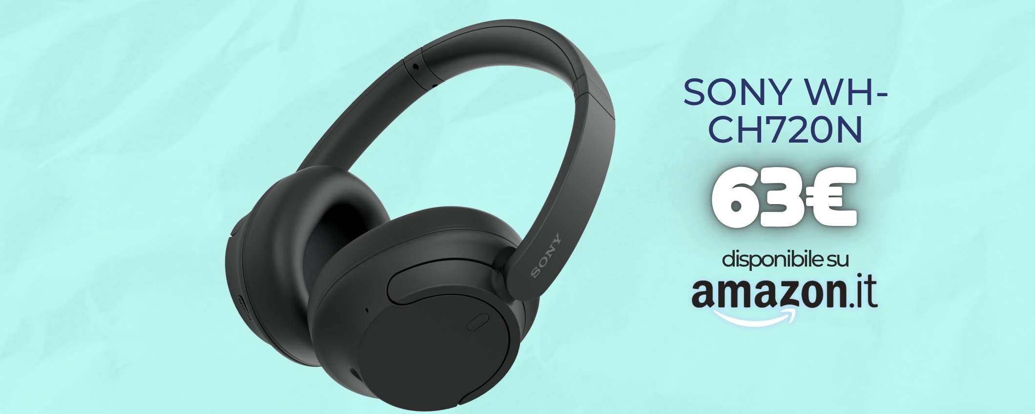 Sony WH-CH720N tra le migliori cuffie Bluetooth: tris in sconto