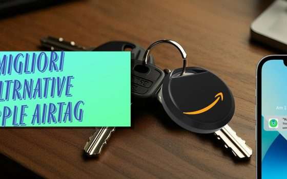 Le migliori alternative economiche agli Apple AirTag in promo su Amazon