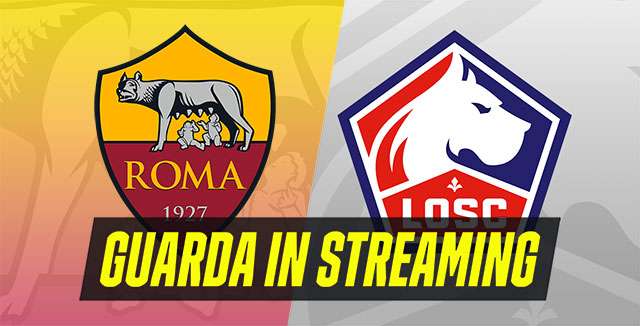 Guarda in streaming Roma-Lille