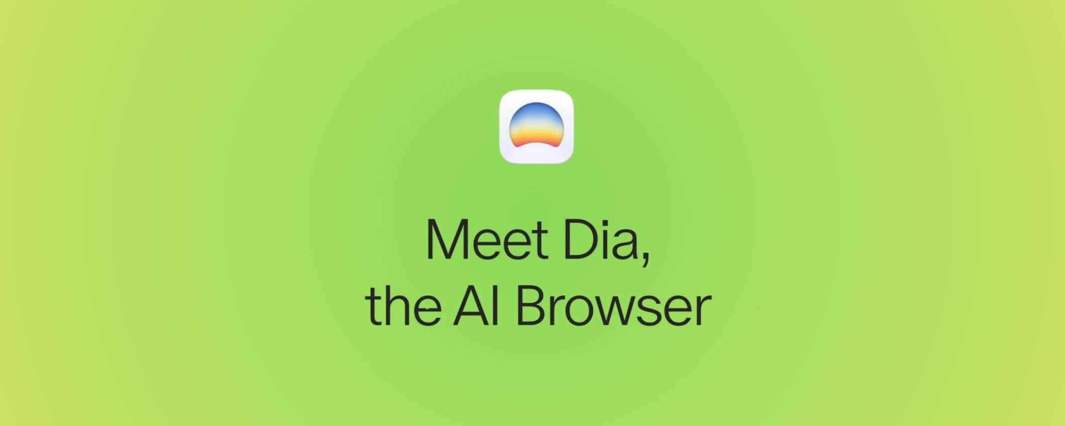 Sul Browser AI Dia arrivano le migliori funzionalità di Arc