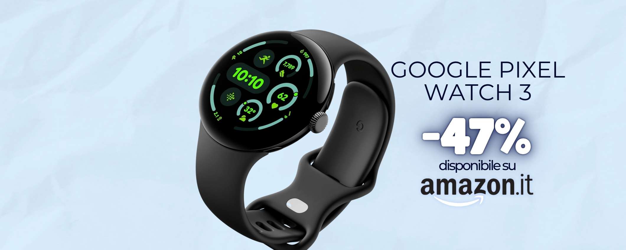 Google Pixel Watch 3 sprofonda al minimo storico: polso tech a poco