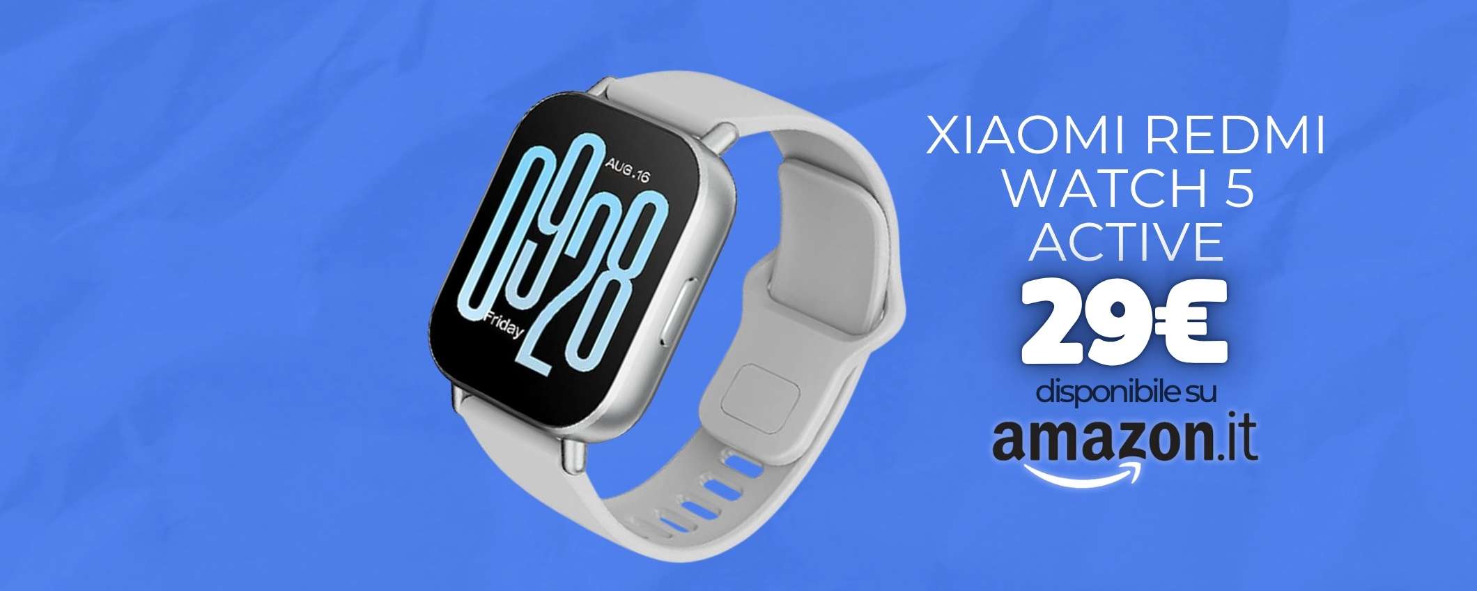 Xiaomi Redmi Watch 5 Active è un computer da polso, tuo a prezzo folle