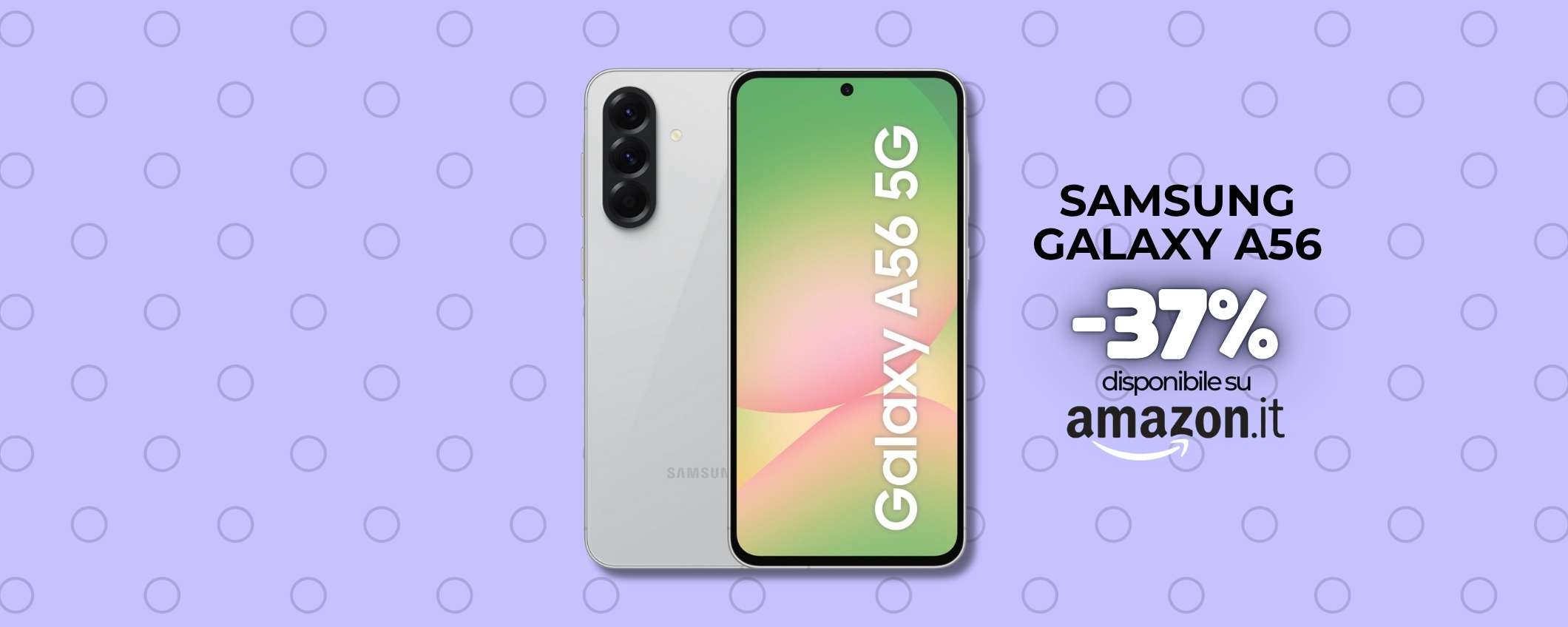 Samsung Galaxy A56 5G: non aspettare il Black Friday, oggi è BEST BUY