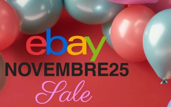 ULTIMO GIORNO per il Coupon NOVEMBRE25 su eBay: approfittane