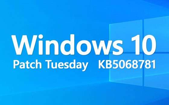 Windows 10 KB5068781, il primo Patch Tuesday dopo l'addio