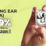 Nothing Ear (a) non sono come le altre wearable e con 59€ stupiscono