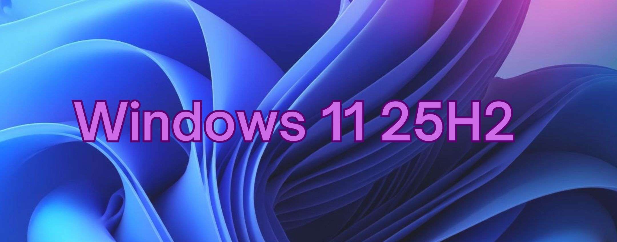 Windows 11 25H2 per tutti i PC supportati