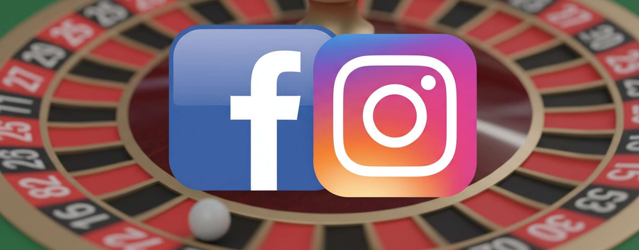 Facebook Instagram gioco d'azzardo